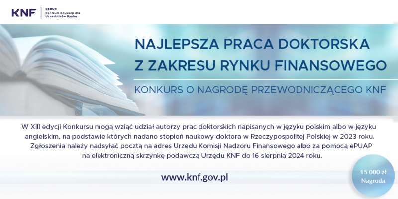 XIII EDYCJA KONKURSU o Nagrodę Przewodniczącego KNF za najlepszą pracę doktorską z zakresu rynku finansowego