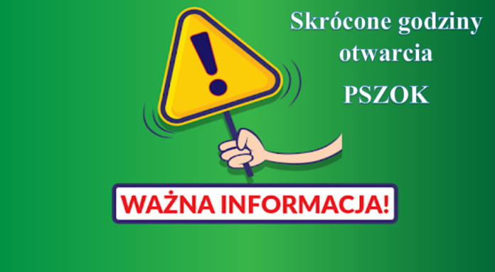 Skrócone godziny otwarcia PSZOK
